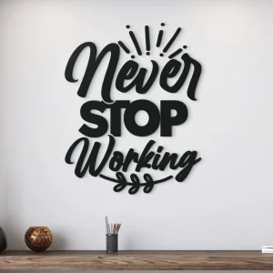 Holzsticker Never stop working Garantierte Lieferung