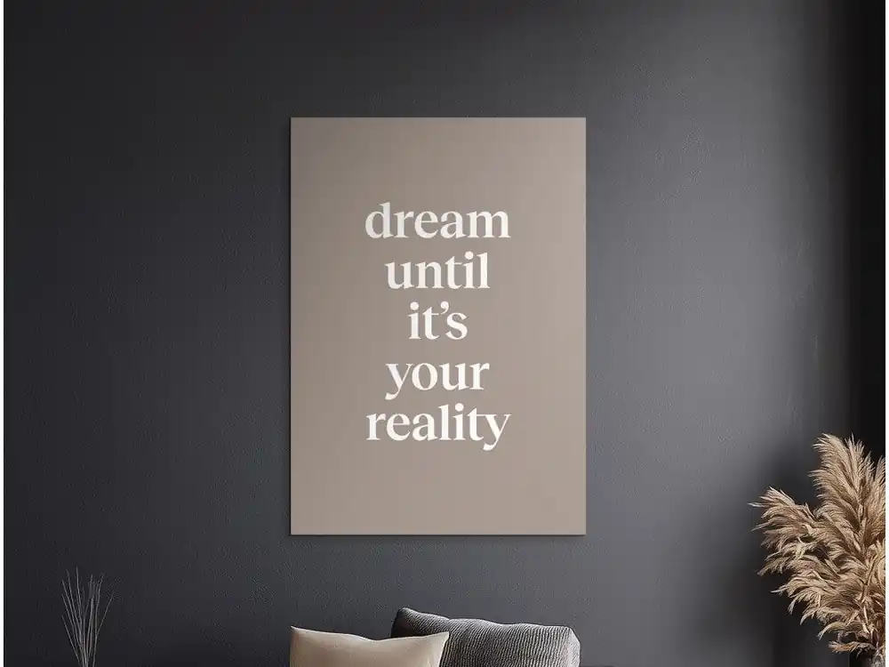 Motivationsbild Dream Until It’s Your Reality Günstig