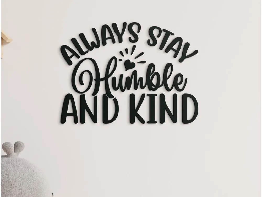 Nur Heute Wandtattoo Always stay humble and kind