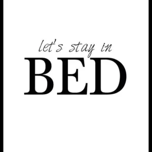 Lets Stay In Bed Poster Sichere Zahlung