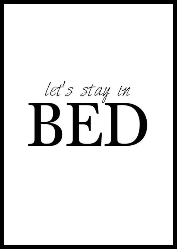 Lets Stay In Bed Poster Sichere Zahlung