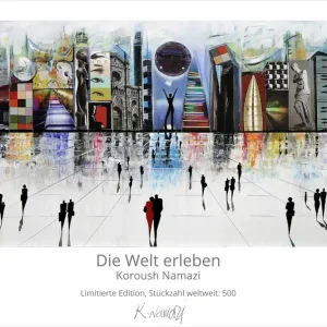 Limitierte Edition auf Papier, K. Namazi: "Die Welt erleben", Fineartprint, Kollektion E&K Sale