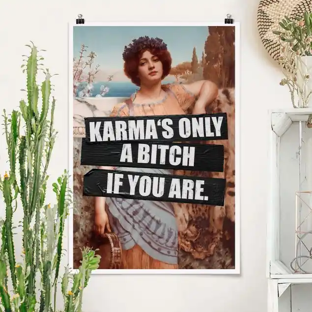 Billig Karma's Only A Bitch If You Are Poster