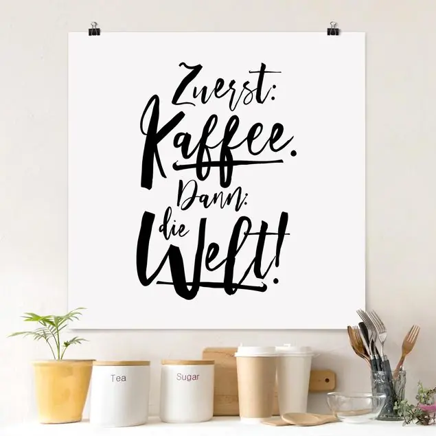 Zuerst Kaffee dann die Welt Poster - Quadrat Garantierte Lieferung