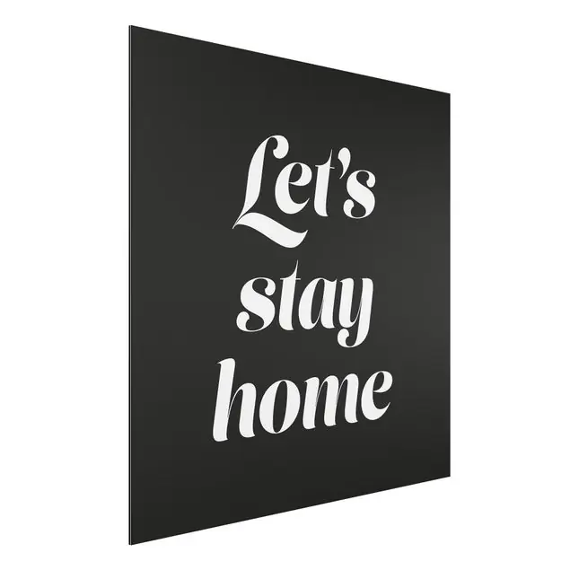 Aktuell Let's stay home Typo Alu-Dibond Bild